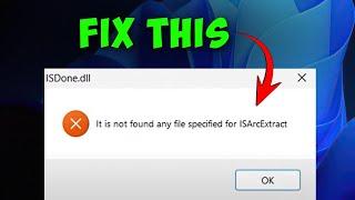 Isdone.dll it is not found any file specified ISArcExtract in Windows 11  10 87