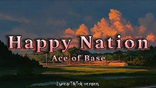 Ace of Base - Happy Nation Lyrics TikTok Version
