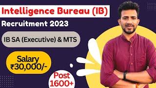 IB Security Assistant and MTS Recruitment 2023  Salary ₹30000-  IB Recruitment 2023 Notification