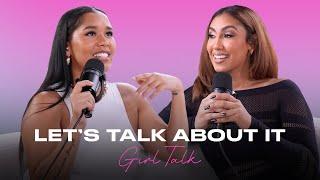 Girl Talk  Lets Talk About It Ep. 1