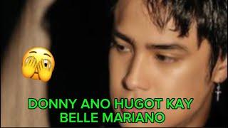 DONNY ANO ANG HUGOT KAY BELLE MARIANO? 🫣