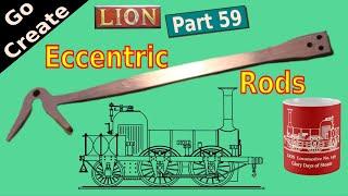 Lion Locomotive in 5 gauge part 59 - Hand Crafted  Eccentric Rods for the Gab Valve Gear.
