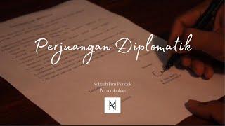 Film Pendek Sejarah - Perjuangan Diplomatik