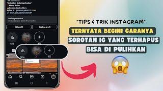 Cara Kembalikan Sorotan IG yang Terhapus di HP Samsung