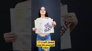 Urfi javed new BE YOURSELF Trendinga video #urfijavedinstagramvideo #urfijaved #shorts