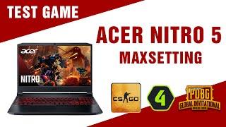 Test hiệu năng chơi game ACER NITRO 5 GAMING - CSGO - FIFA - PUBG