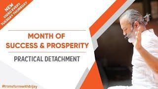 Practical Detachment  Month Of Success & Prosperity  Bijay Anand