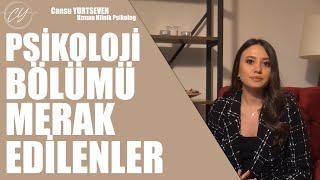 PSİKOLOJİ BÖLÜMÜ HAKKINDA MERAK EDİLENLER - Uzm. Klinik Psikolog Cansu Yurtseven