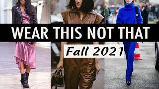 Wear THIS not THAT Fall 2021 *Fashion Trends and new Outfit Inspiration*