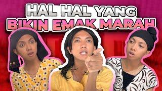 HAL HAL YANG BUAT EMAK MARAH