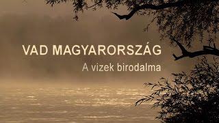 Vad Magyarország  Wild Hungary