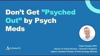 Dont Get Psyched Out by Psych Meds - Live Webinar on June 11 2024 10AM ET