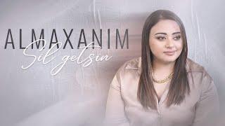 Almaxanım - Sil Getsin Official Video