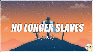 No Longer Slaves - Lyrics