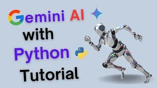 How to Use the Gemini API with Python - Build a Customizable AI Chatbot