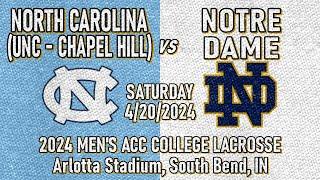 2024 Lacrosse Notre Dame v North Carolina UNC-Chapel Hill Full Game 42024 Men’s Lacrosse