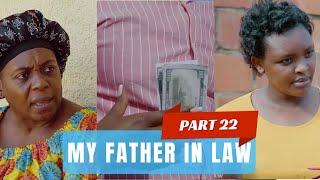 MY FATHER IN LAW PART 22  KEZA YANZE SCOTT YISHYAKIRA RWEMA  MARITHA AFASHYE CHATTY 