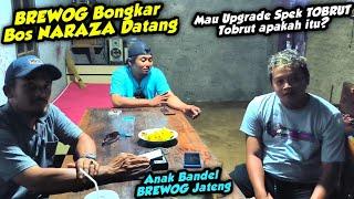 JOSS‼️ANAK BANDEL BREWOG AUDIO NARAZA MAU UPGRADE SPEK TOBRUT KE MAS BRE