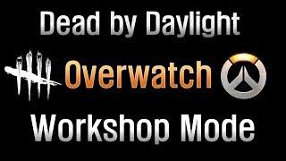 Overwatch - Dead by Daylight Overwatch Workshop Mode