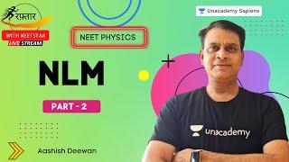 NLM  Part - 2  NEET Physics  NEET 2022 Preparation  Aashish Deewan  Unacademy Sapiens