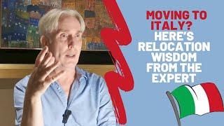 Italys prime Relocation Expert gives his best advice. Things to know before moving to Italy.