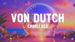 Charli XCX - Von dutch Lyrics Terjemahan