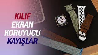 Apple Watch ile Kullandığım Aksesuarlar Kılıf Ekran Koruyucu ve Kordonlar