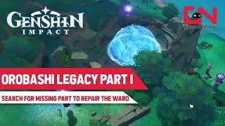 Orobashis Legacy Part 1 - Genshin Impact Repair the Ward  Search for the Missing Part