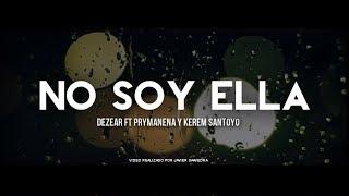 No soy ella - Dezear rp Ft. Prymanena & Kerem  Rap Romantico 2021