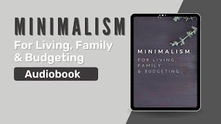 Minimalism for Living Family & Budgeting Audiobook by K. L. Hammond