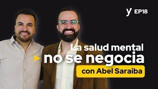 La salud mental no se negocia con Abel Saraiba  The Way 018  Álvaro Pérez-Kattar