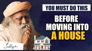 MUST DO THIS Before Moving Into A HOUSE   Sadhguru