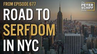 NYC To Tax Residents Into Serfdom  The Peter Schiff Show