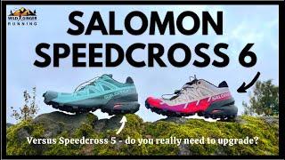 NEW Salomon Speedcross 6 trail running shoe review vs Speedcross 5 do you really need to upgrade?