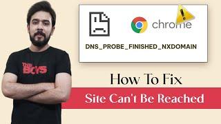 How to Fix DNS_PROBE_FINISHED_NXDOMAIN  This Site Can’t Be Reached