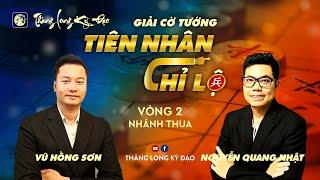 Tiên Nhân Chỉ Lộ 2024  KTQG Vũ Hồng Sơn vs KTQG Nguyễn Quang Nhật  Vòng 2  Trận 4 Nhánh thua