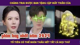 Chàng trai được ban tặng cặp mắt thần của tổ tiên có thể nhìn thấu hết tất cả mọi thứ