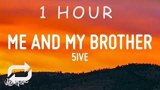 5ive - Me And My Brother Lyrics Who Im gon call when its time to ride  1 HOUR