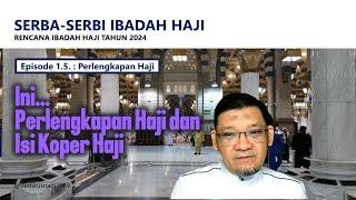 HAJI 2024 EPISODE 1.5. PERLENGKAPAN HAJI - @dedikusnadiofficial3993