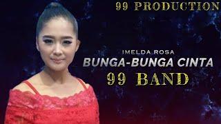 BUNGA BUNGA CINTA - IMELDA ROSA 99 BAND 99 PRODUCTION