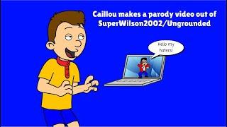 Caillou makes a parody video out of @superperez2002Ungrounded