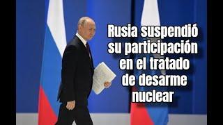 Rusia suspendió su participación en el tratado de desarme nuclear