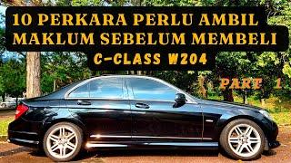 10 PERKARA Perlu Ambil Maklum Sebelum Membeli Mercedes Benz C-Class W204  Part 1