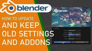 How to update Blender and keep old settings and addons