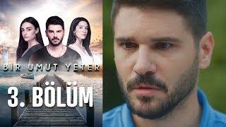 Bir Umut Yeter 3. Bölüm