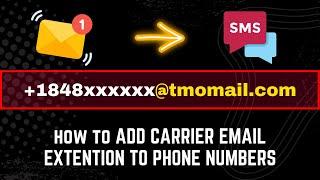  Email To SMS How To Add Carrier Email Extension To Phone Numbers Send Bulk Emails To SMS