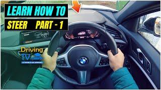 HOW TO STEER A CAR PROPERLY FOR BEGINNERS  Part-1 Steering The Learners Guide