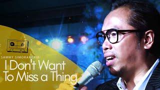 SAMMY SIMORANGKIR - I DONT WANT TO MISS A THING  Live Performance