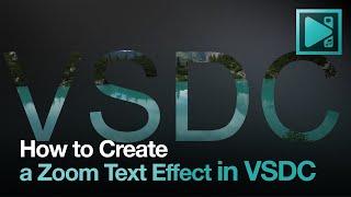 How to Create a Zoom Text Effect in VSDC