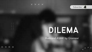 Dilema  Husband ASMR  Indonesia